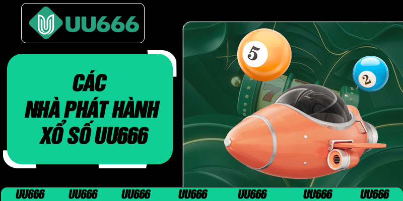 Các Nhà Phát Hành Xổ Số UU666