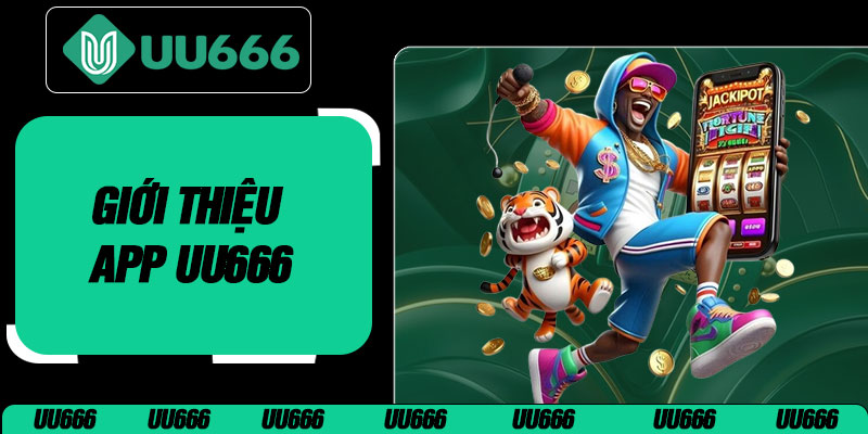 Giới Thiệu App UU666