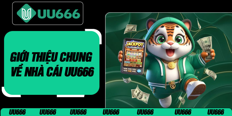 Giới Thiệu Chung Về Nhà Cái UU666