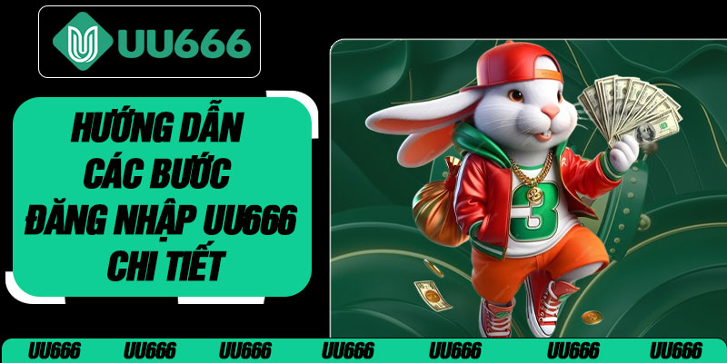 Hướng Dẫn Các Bước Đăng Nhập UU666 Chi Tiết