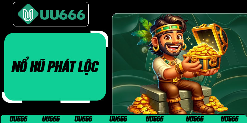 Nổ Hũ Phát Lộc